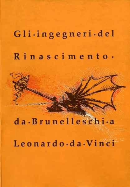 Copertina del Catalogo della Mostra "Gli ingegneri del Rinascimento da Brunelleschi a Leonardo da Vinci", organizzata dal Museo Galileo
